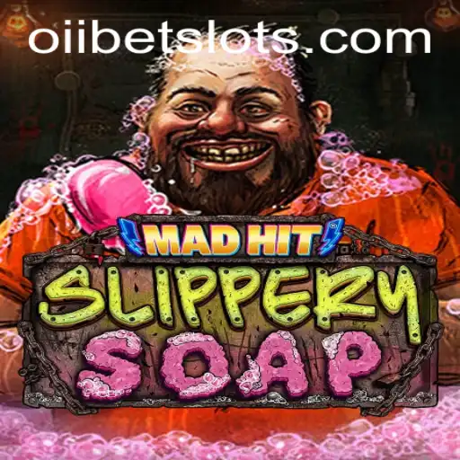MadHitSlipperySoap: Embrace the Chaos with OIIBET