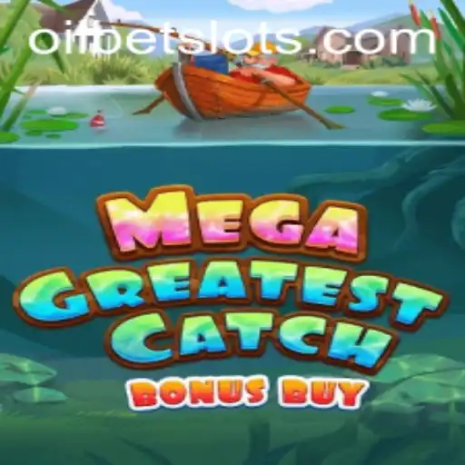 Exploring MegaGreatestCatchBonusBuy: A Deep Dive into the OIIBET Experience